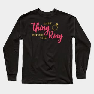 Last Thing Before the Ring Long Sleeve T-Shirt